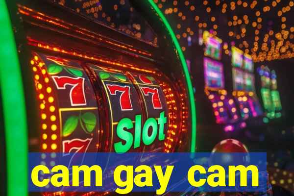 cam gay cam
